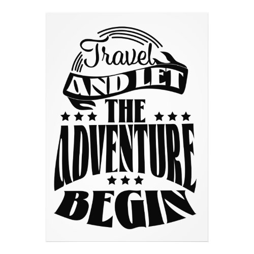 Travel and let the Adventure Begin Photo Print
