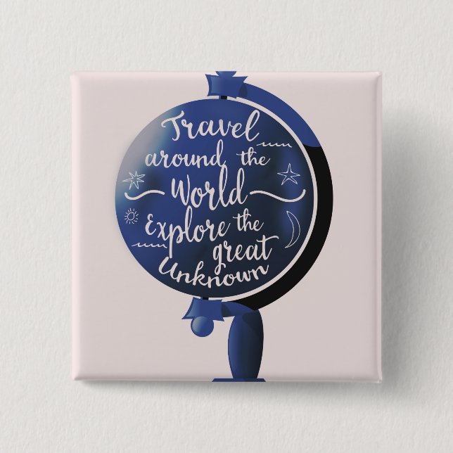 Travel Around the World Explore the Great Unknown Button (Front)