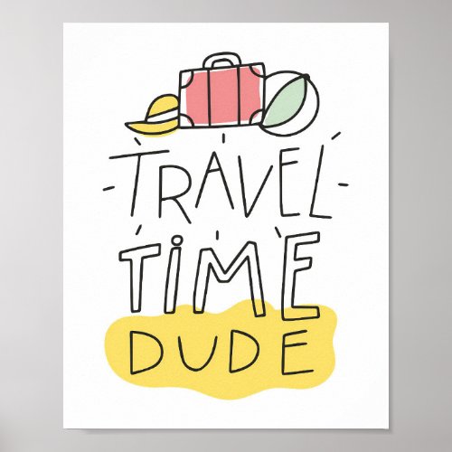Travel Art Travel Time Dude Poster