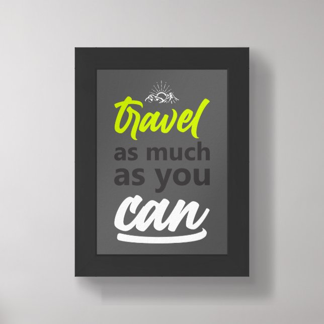 Travel as Much as You Can Framed Art (Framed Front)