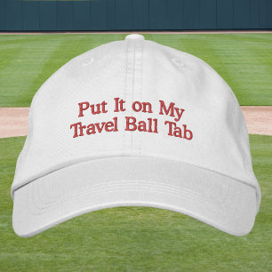 Travel Ball Mom Put It on My Travel Ball Tab Funny Embroidered Baseball Cap