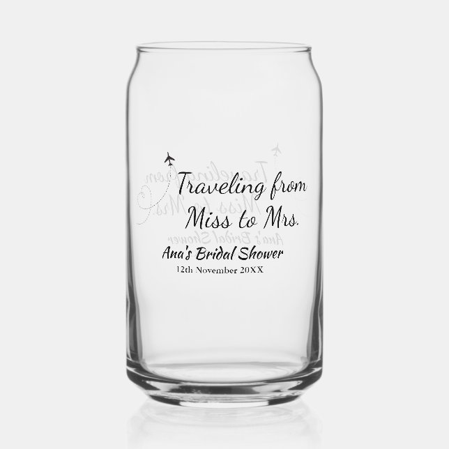 Travel bridal shower add name date miss to Mrs sim Can Glass (Front)