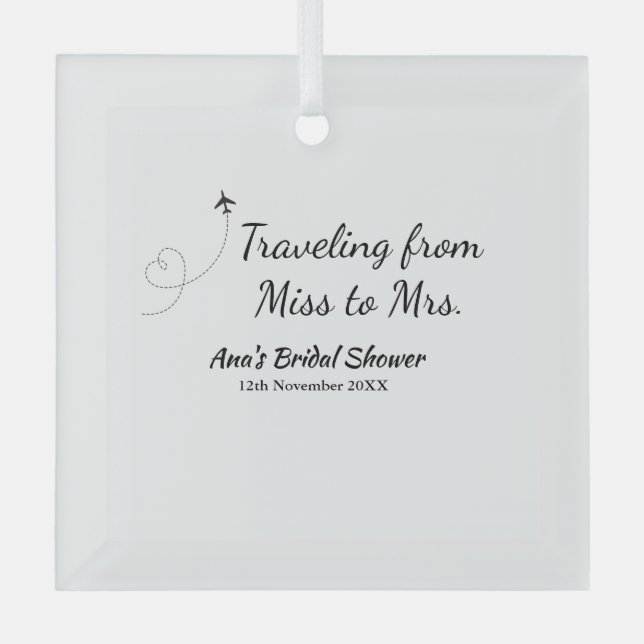 Travel bridal shower add name date miss to Mrs sim Glass Ornament (Front)