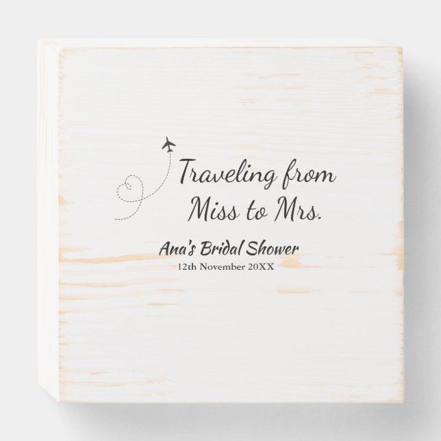 Travel bridal shower add name date miss to Mrs sim Wooden Box Sign (Front Horizontal)