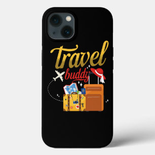 Travel Buddy Traveling Vacation Traveler iPhone 13 Case