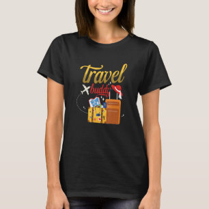 Travel Buddy Traveling Vacation Traveler T-Shirt