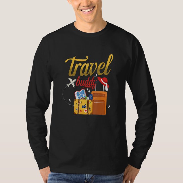 Travel Buddy Traveling Vacation Traveler T-Shirt (Front)