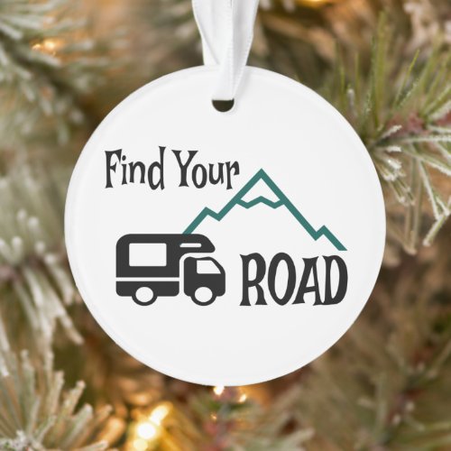 Travel Camping RV Find Your Road Ornament