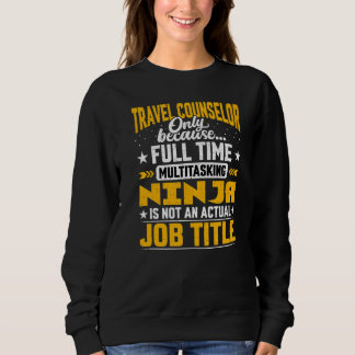Travel Counselor Job Title Travel Adviser Sweatshirt