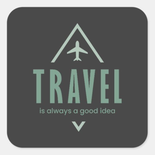 Travel is Always a Good Idea Adventure Seeker Square Sticker