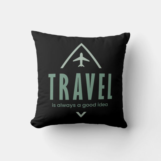 Travel is Always a Good Idea, Adventure Seeker Throw Pillow (Front)