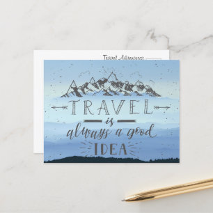 Travel Is Always a Good Idea Postcard