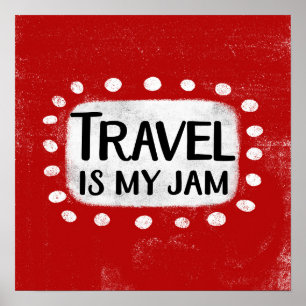 Travel Is My Jam Poster Wall Art