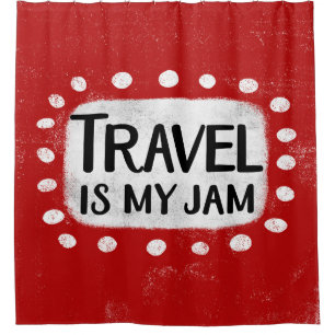 Travel Is My Jam Shower Curtain
