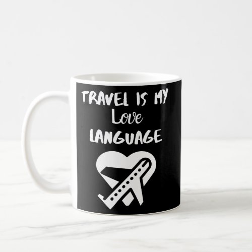 Travel Is My Love Language Modern Coffee Mug