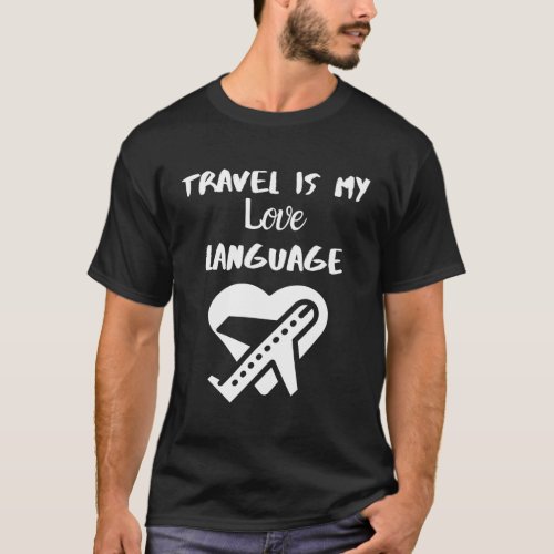 Travel Is My Love Language Modern T_Shirt