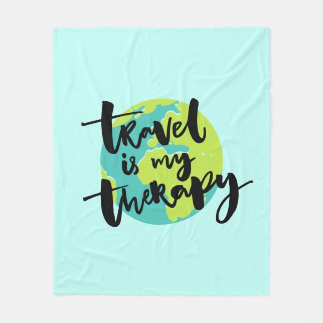 Travel is my Therapy Fleece Blanket (Front)