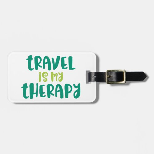 Travel is My Therapy Luggage Tag