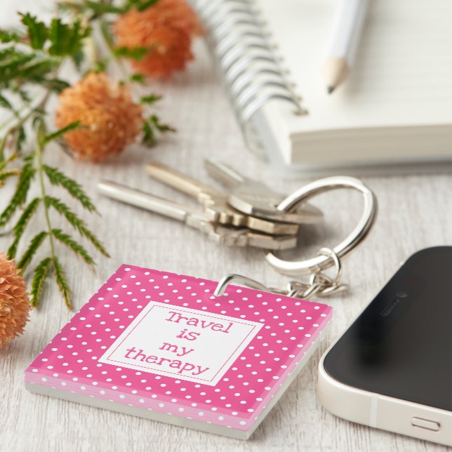 Travel is my therapy modern pink and white dots keychain (Front Right)