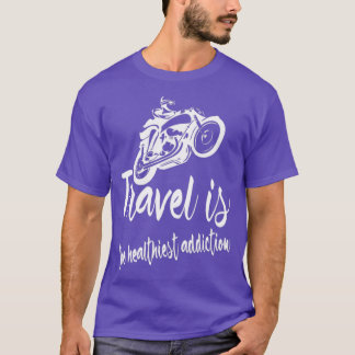 Travel is the healthiest addiction 1 T-Shirt
