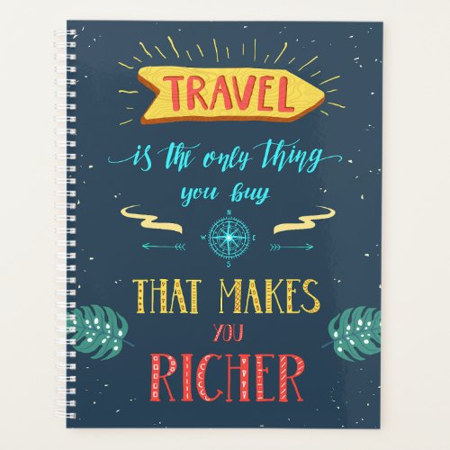 Travel Is the Only Thing That Makes You Richer Planner