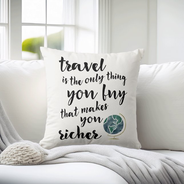Travel Makes You Richer Quote Throw Pillow (Creator Uploaded)