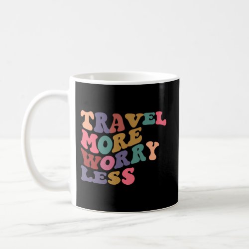 Travel More Worry Less Aesthetic Colorful Vacation Coffee Mug