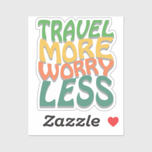 Travel more worry less sticker