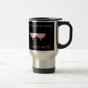 Travel Mug-Cancer touched my breasts..... Travel Mug