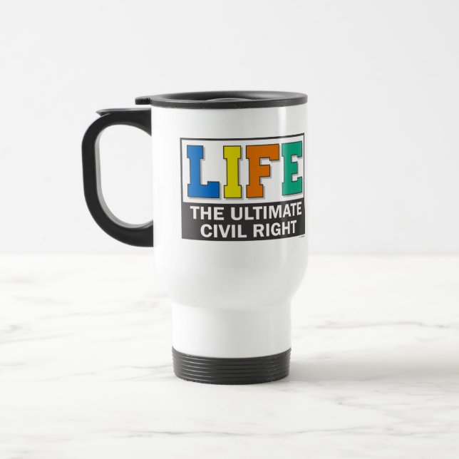 Travel mug with a pro-life message. (Left)