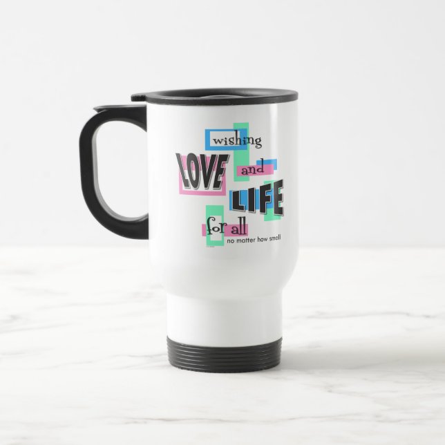 Travel mug with a pro-life message. (Left)