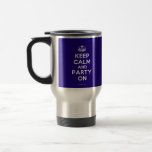 Travel Mugs<br><div class="desc">Based on the original Keep Calm and ... poster this cream and blue Keep Calm and Party On Travel/communter Mug features a custom designed font that matches the original closely.</div>