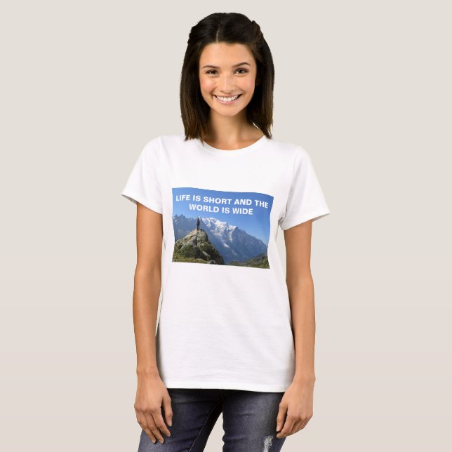 Travel Quote Mountains Mont Blanc T-Shirt (Front Full)