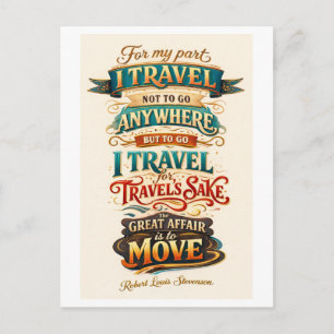Travel Quote: The Great Affair Is to Move Postcard