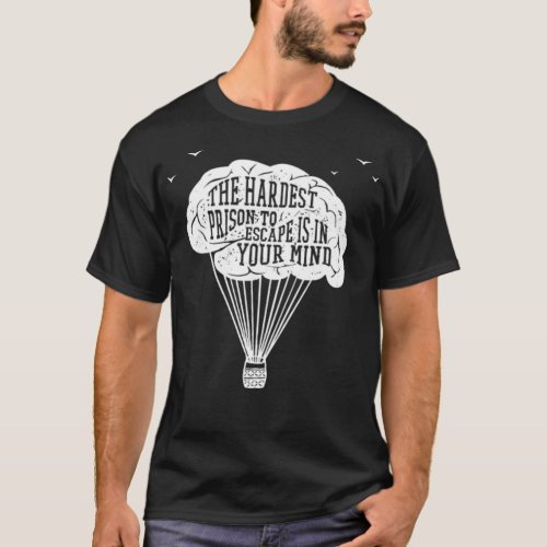 Travel Quotes The Hardest Prison to Escape Is all  T_Shirt