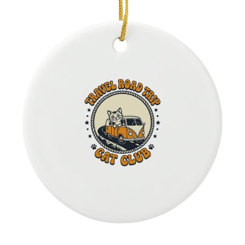 Travel Road Trip Cat Pet Lover Shirt Art - Travel  Ceramic Ornament