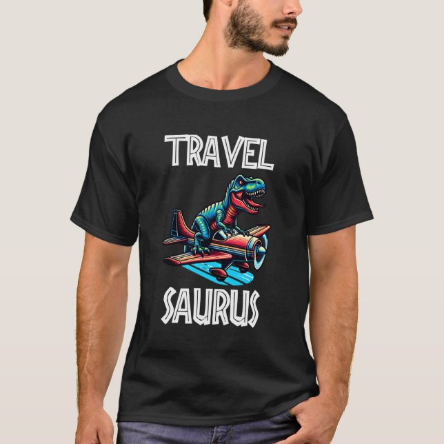 Travel Saurus Funny T-Rex T-Shirt (Front)
