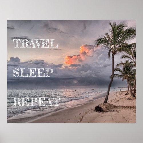Travel Sleep Repeat inspirational beach quote DR Poster