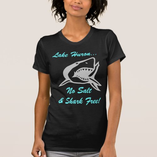 Travel Swim Lake Huron No Salt  Shark Free T_Shirt