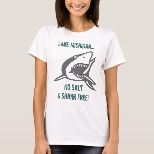 Travel Swim Lake Michigan No Salt  Shark Free T_Shirt