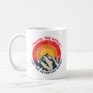 travel the world let the adventure begin traveling coffee mug