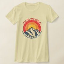 travel the world let the adventure begin traveling