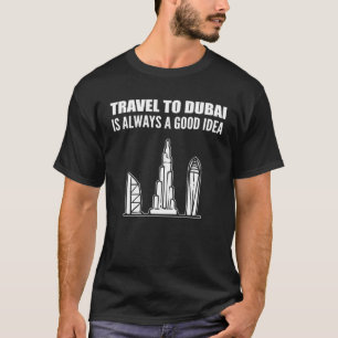 Travel to Dubai Traveler And Nature T-Shirt