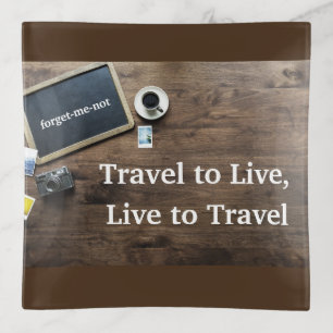 Travel to live, Live to Travel- Forget me not Trinket Tray