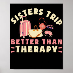 Travel Vacation Sisters Trip Better Than Therapy Poster
