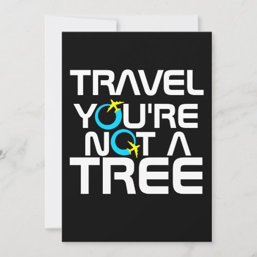 Travel Youre Not A Tree Vacation Tourism Trip Thank You Card