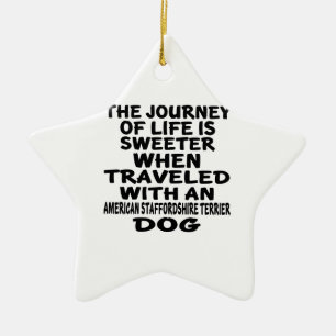 Traveled With A American Staffordshire Terrier Lif Ceramic Ornament