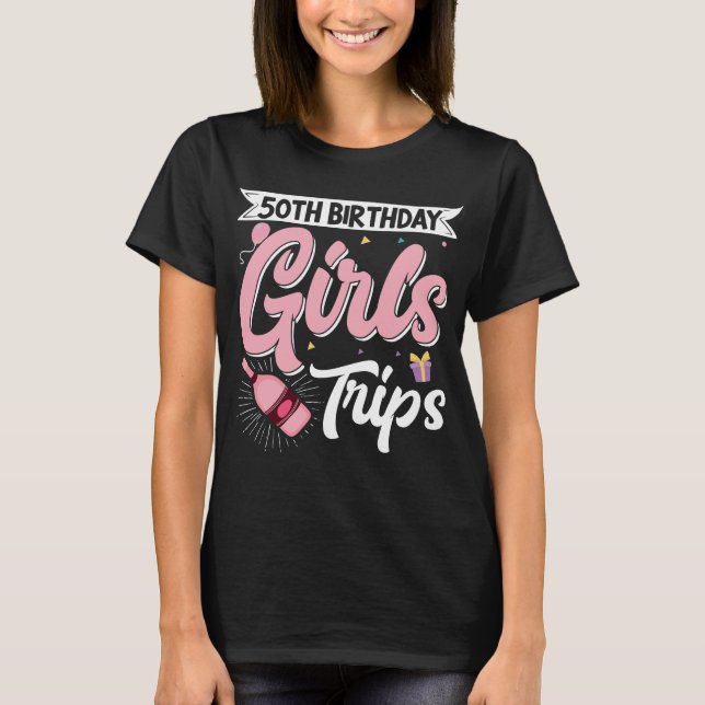 Traveler Flight Vacation 50Th Birthday Girls Trips T-Shirt (Front)