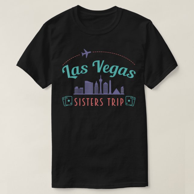 Traveler Flight Vacation Las Vegas Sisters Trip Wa T-Shirt (Design Front)