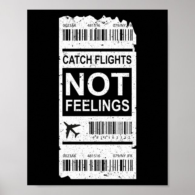 Traveler Vacation Trip Catch Flights Not Feelings Poster (Front)